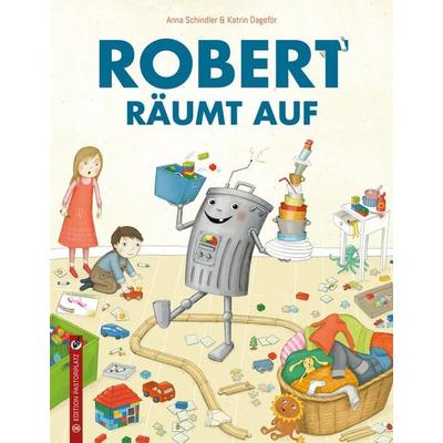 Robert räumt auf, Gebundene Ausgabe von Anna Schindler, Edition Pastorplatz