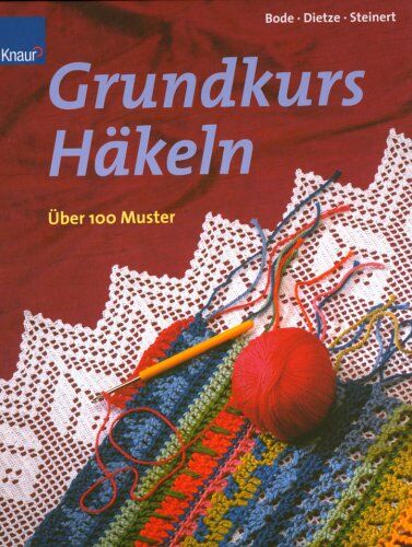 Sigrid Bode - Grundkurs Häkeln. Über 100 Muster. Filet- und Spitzenhäkelei - Preis vom 09.10.2026 07:28:09 h
