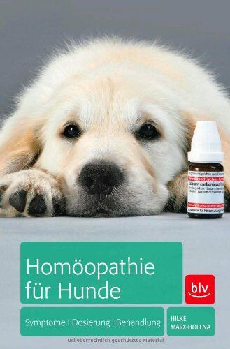 Hilke Marx-Holena - Homöopathie für Hunde: Symptome Dosierung Behandlung - Preis vom 30.09.2026 09:01:18 h