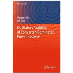 Oscillatory Stability of Converter-Dominated Power Systems, Fachbücher von Xiaorong Xie, Jan Shair