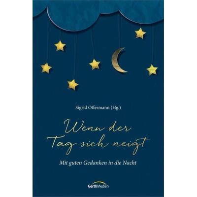 Wenn der Tag sich neigt, Gebundene Ausgabe von , Gerth Medien, 978-3-95734-688-9