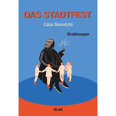 Das Stadtfest, Paperback von Lina Simutytė, KLAK Verlag