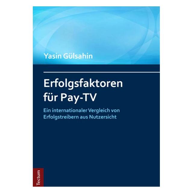 Tectum Erfolgsfaktoren für Pay-TV (Deutsch, Yasin Gülsahin, 2016) (7291654)