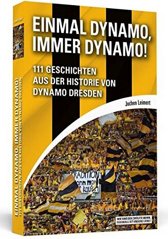Jochen Leimert - Einmal Dynamo, immer Dynamo!: 111 Geschichten aus der Historie von Dynamo Dresden - Preis vom 09.10.2026 07:28:09 h