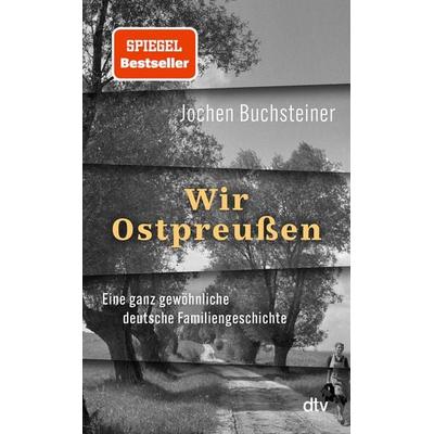 Wir Ostpreußen, Gebundene Ausgabe von Jochen Buchsteiner, dtv, 978-3-423-28470-7