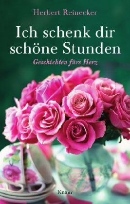 Herbert Reinecker - Ich schenk dir schöne Stunden: Geschichten fürs Herz - Preis vom 12.10.2026 11:37:12 h