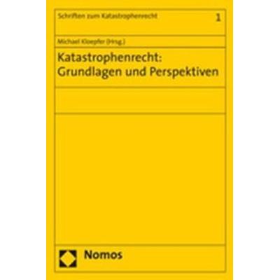 Katastrophenrecht: Grundlagen und Perspektiven, Taschenbuch von Michael Kloepfer, Nomos, 978-3-8329-3162-9