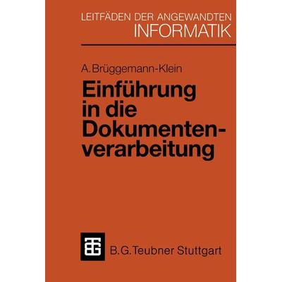 Einführung in die Dokumentenverarbeitung, Taschenbuch von Anne Brüggemann-Klein, Vieweg & Teubner, 978-3-519-02488-0