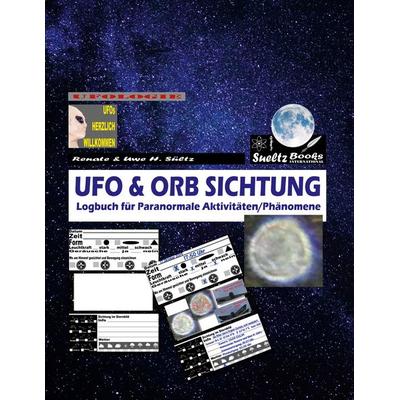 UFO & ORB SICHTUNG - Logbuch für Paranormale Aktivitäten/Phänomene, Taschenbuch von Renate Sültz,Uwe H. Sültz, BoD – Books on Demand,