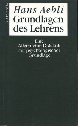 Hans Aebli - Grundlagen des Lehrens: Eine Allgemeine Didaktik auf psychologischer Grundlage - Preis vom 16.10.2026 11:41:07 h