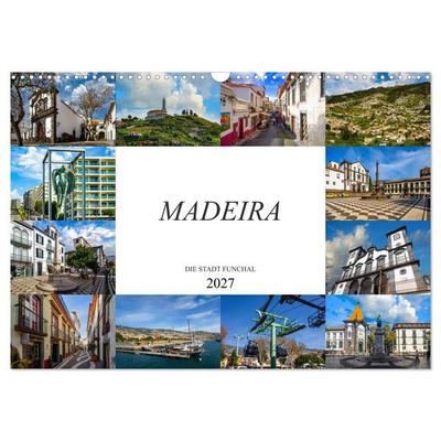 Madeira Die Stadt Funchal (Wandkalender 2027 DIN A3 quer), CALVENDO Monatskalender