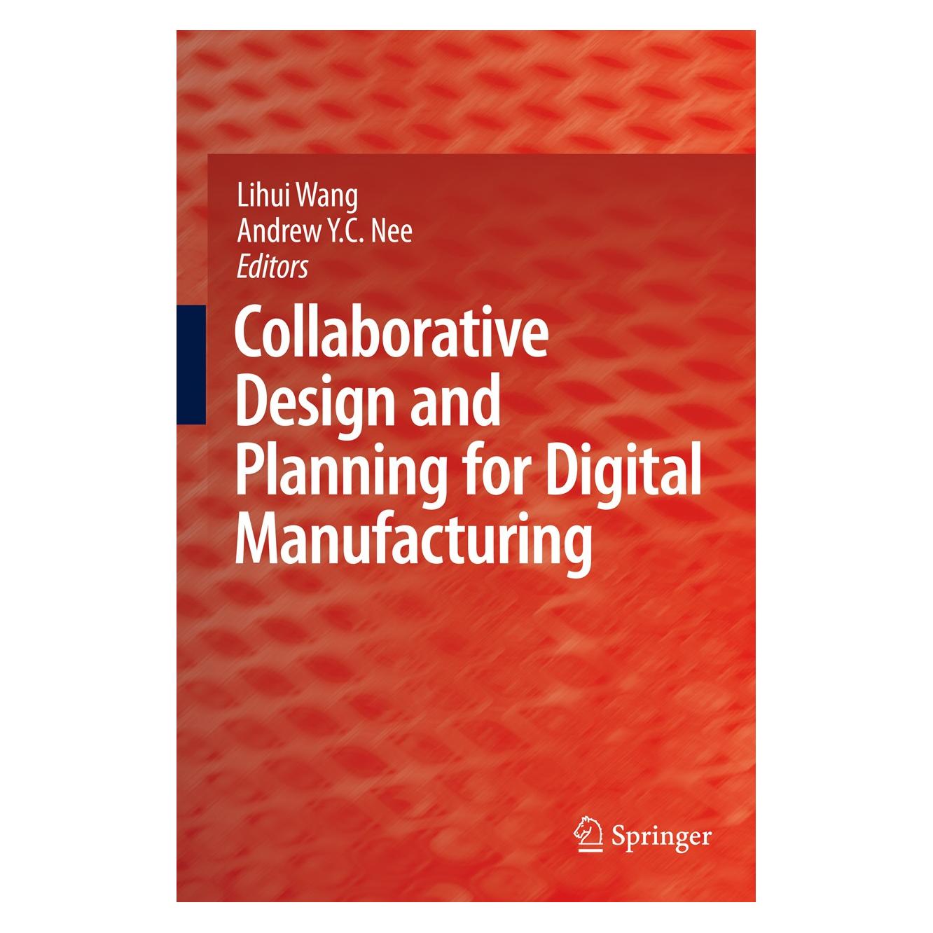 Springer Collaborative Design and Planning for Digital Manufacturing (Englisch, Hardcover, Andrew Y.C. Nee, Lihui Wang) (9781848822863)