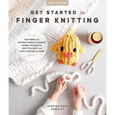 Get Started in Finger Knitting, Taschenbuch von Sabrina-Rose Benedict, Schiffer Publishing Ltd, 978-0-7643-7004-5