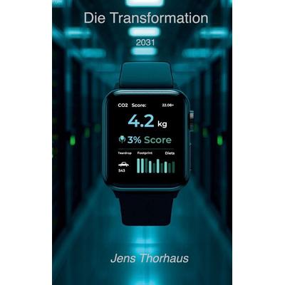 Die Transformation, Taschenbuch von Jens Thorhaus, BoD – Books on Demand, 978-3-696-39982-5