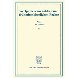 Wertpapiere im antiken und frühmittelalterlichen Rechte., Fachbücher von Carl Freundt