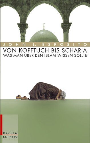 Esposito, John L. - Von Kopftuch bis Scharia. Was man über den Islam wissen sollte. - Preis vom 09.10.2026 07:28:09 h