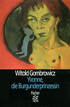 Witold Gombrowicz - Yvonne, die Burgunderprinzessin: Schauspiel in vier Akten - Preis vom 14.10.2026 23:07:16 h