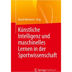 Künstliche Intelligenz und maschinelles Lernen in der Sportwissenschaft, Fachbücher von Daniel Memmert