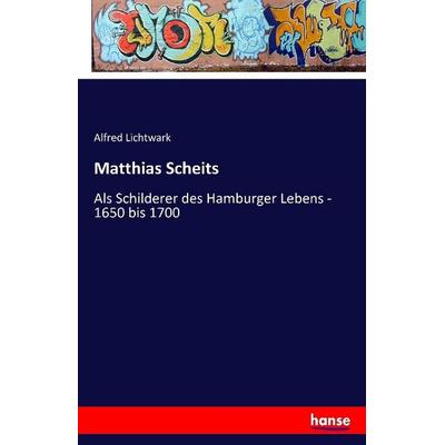 Matthias Scheits, Taschenbuch von Alfred Lichtwark, Hansebooks, 978-3-7411-0299-8