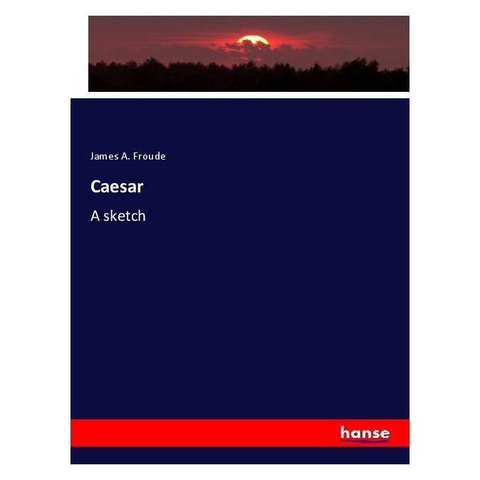 Hansebooks Caesar (Englisch, Softcover, James A. Froude) (56945919)