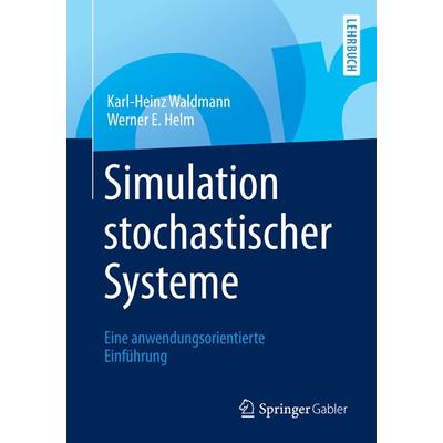 Simulation stochastischer Systeme, Taschenbuch von Karl-Heinz Waldmann,Werner E. Helm, Springer Berlin, 978-3-662-49757-9