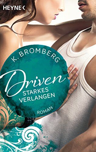 K. Bromberg - Driven. Starkes Verlangen: Band 7 - Roman (Driven-Serie, Band 7) - Preis vom 14.10.2026 23:07:16 h