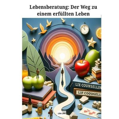Lebensberatung, Taschenbuch von Lisa Lika, Epubli, 978-3-8187-7532-2