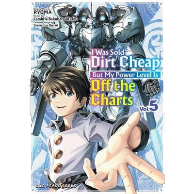 I Was Sold Dirt Cheap, But My Power Level Is Off the Charts Volume 5, Taschenbuch von Cambria Bakuhatsu Tarou Cambria Bakuhatsu Tarou,Ryoma