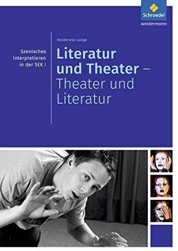 Heiderose Lange - Literatur und Theater – Theater und Literatur: Szenisches Interpretieren in der Sekundarstufe I - Preis vom 11.10.2026 03:10:56 h