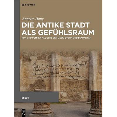 Die antike Stadt als Gefühlsraum, Gebundene Ausgabe von Annette Haug, De Gruyter, 978-3-11-171065-5