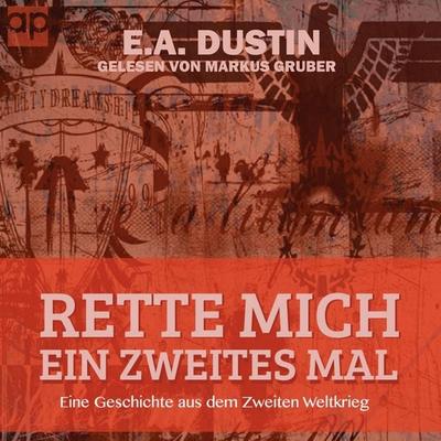 Rette mich ein zweites mal - E. A. Dustin, Audio, 9783987471148