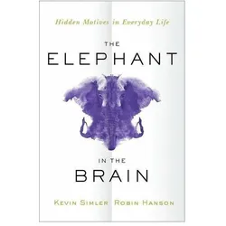 The Elephant in the Brain, Fachbücher von Robin Hanson, Kevin Simler