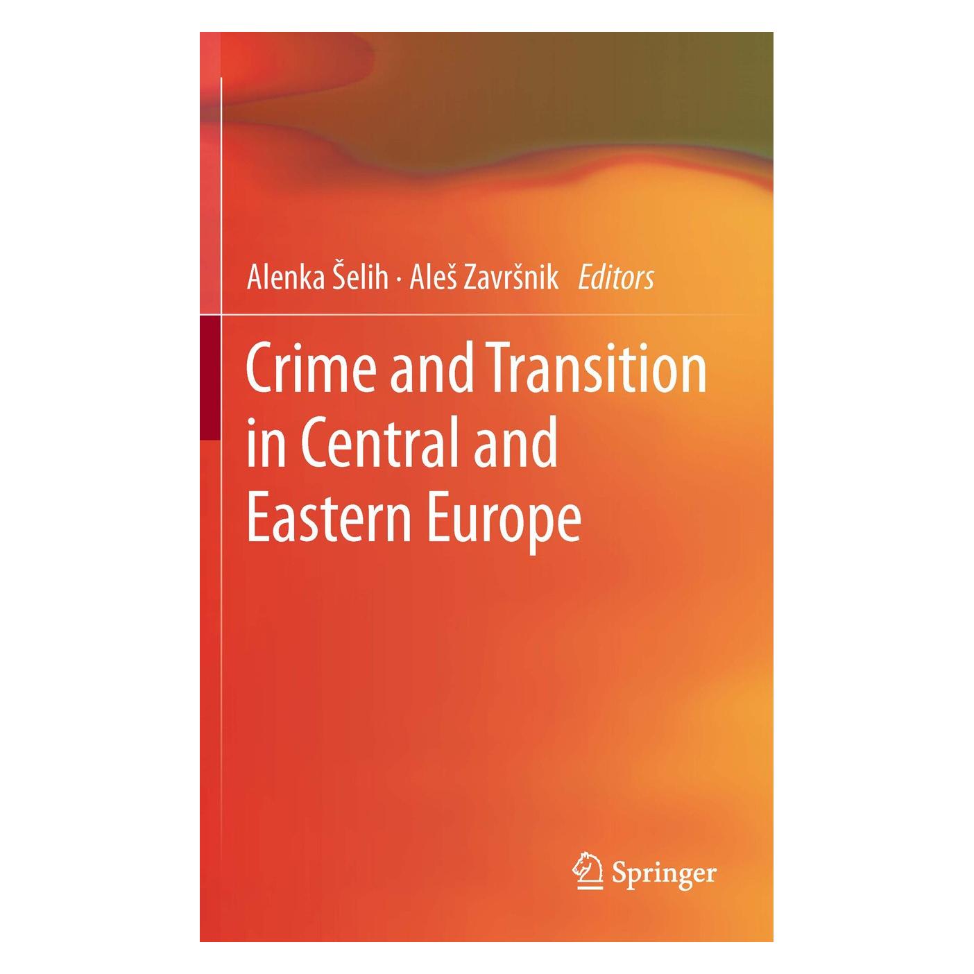 Springer Crime and Transition in Central and Eastern Europe (Englisch, Hardcover, Alenka Šelih, Aleš Završnik) (9781461435167)