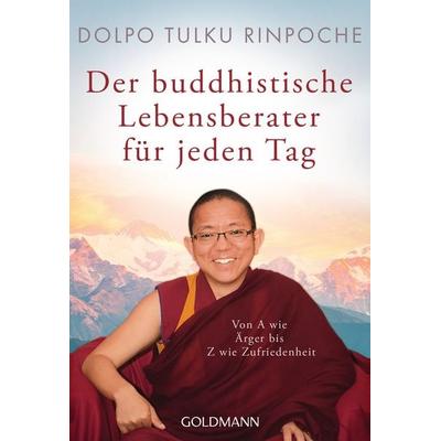Der buddhistische Lebensberater für jeden Tag, Taschenbuch von Dolpo Tulku Rinpoche, Goldmann, 978-3-442-22228-5