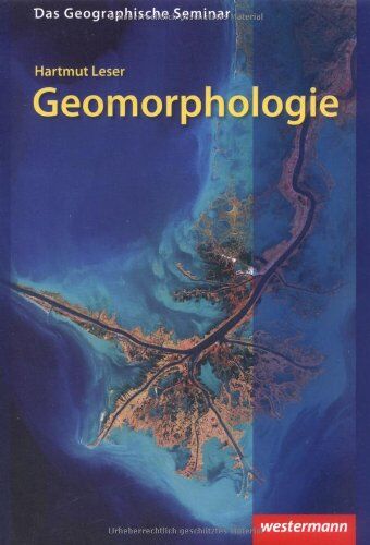 Hartmut Leser - Geomorphologie: 9. Auflage - Neubearbeitung 2009 (Das Geographische Seminar, Band 32) - Preis vom 02.10.2026 23:42:20 h