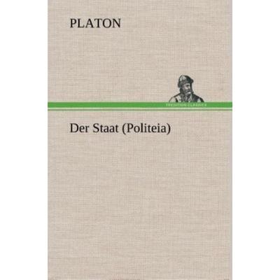 Der Staat (Politeia), Gebundene Ausgabe von Platon, Tredition, 978-3-8472-7007-2