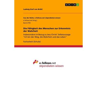 Die Fähigkeit des Menschen zur Erkenntnis der Wahrheit, Taschenbuch von Ludwig Graf Brühl, GRIN, 978-3-668-75791-2