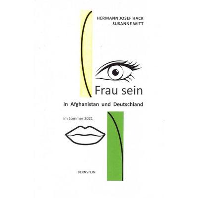 Frau sein in Afghanistan und Deutschland, Taschenbuch von Hermann Josef Hack, Bernstein-Verlag, 978-3-945426-62-3