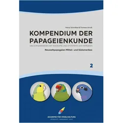 Kompendium der Papageienkunde Das Standardwerk zur Taxonomie und Systematik von Papageien, Fachbücher von Heinz Schnitker, Thomas Arndt