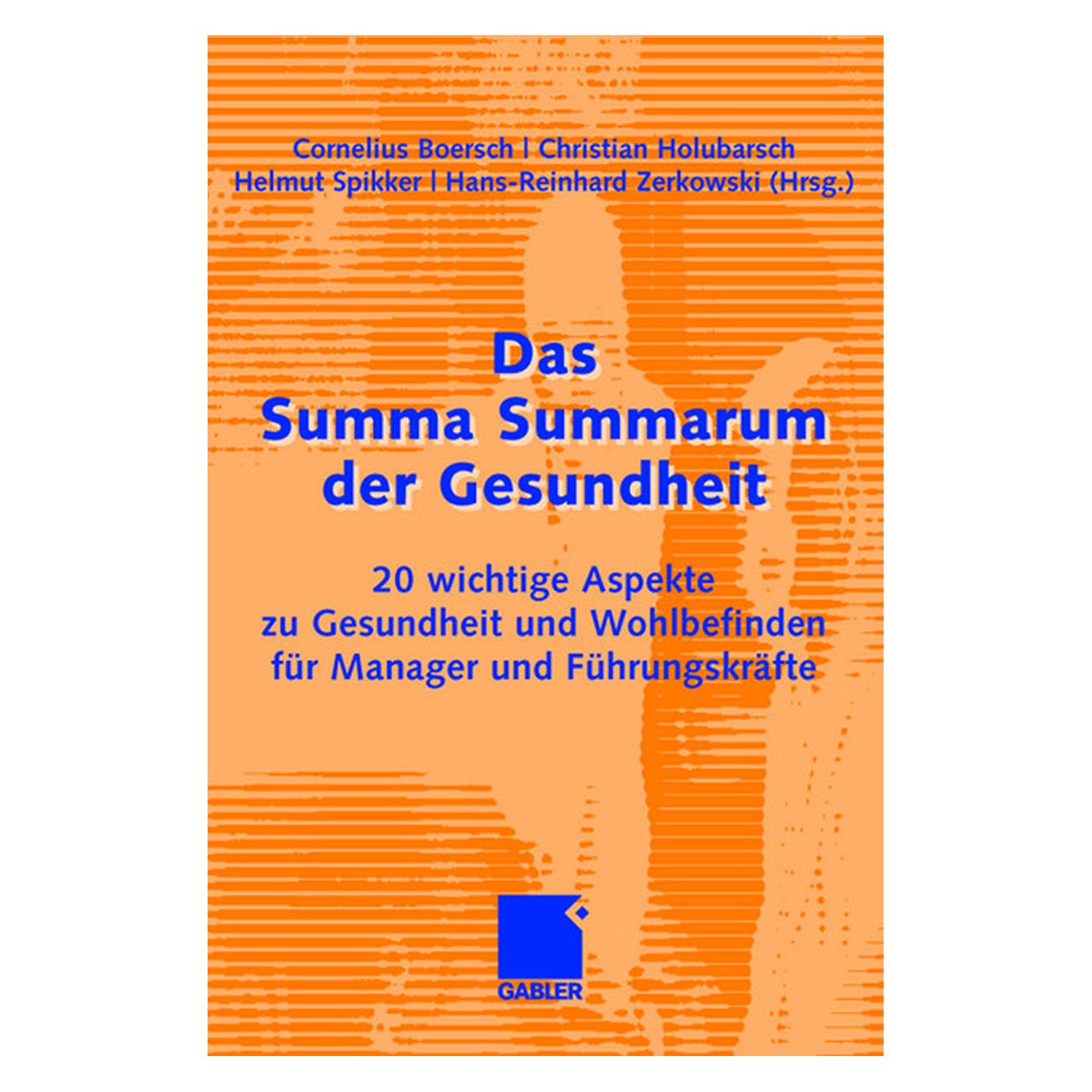 Gabler Das Summa Summarum der Gesundheit (Deutsch, Hardcover, Christian Holubarsch, Cornelius Boersch, Hans-Reinhard Zerkowski, Helmut Spikker) (9783834908438)