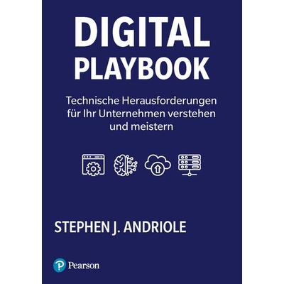 Digital Playbook, Taschenbuch von Stephen J. Andriole, Pearson Studium ein Imprint von Pearson Benelux B.V., 978-3-86894-509-6