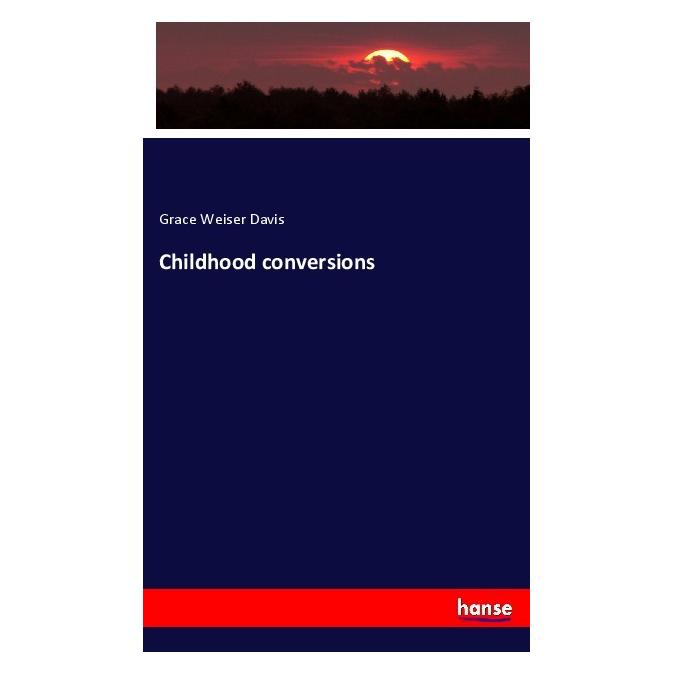 Hansebooks Childhood conversions (Deutsch, Grace Weiser Davis, 2018) (55996573)