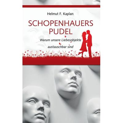 Schopenhauers Pudel, Taschenbuch von Helmut F. Kaplan, BoD – Books on Demand, 978-3-8482-5841-3