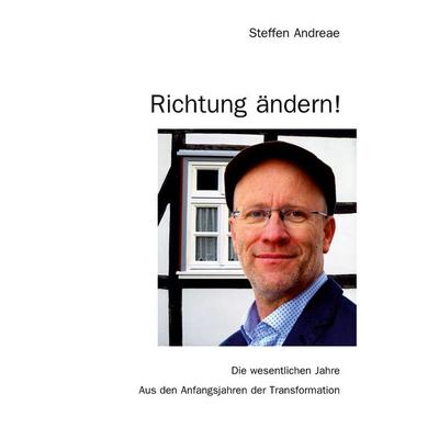 Richtung ändern!, Taschenbuch von Steffen Andreae, BoD – Books on Demand, 978-3-7392-2531-9