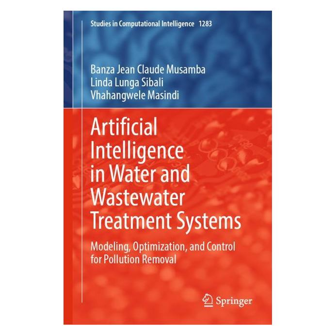 Springer Artificial Intelligence in Water and Wastewater Treatment Systems (Englisch, Hardcover, Banza Jean Claude Musamba, Linda Lunga Sibali, Vhahangwele Masindi) (67911938)
