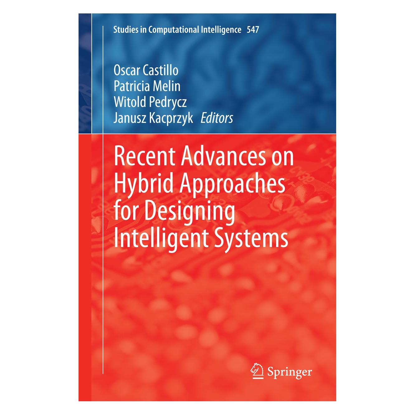 Springer Recent Advances on Hybrid Approaches fo (Englisch, Hardcover, Janusz Kacprzyk, Oscar Castillo, Patricia Melin, Witold Pedrycz) (9783319051697)