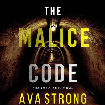 The Malice Code (A Remi Laurent FBI Suspense Thriller—Book 3) - Ava Strong, Audio, 9781094320342