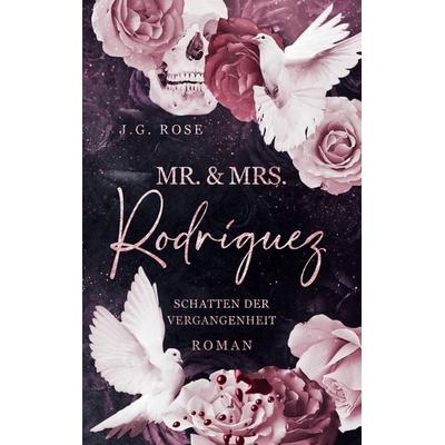 Mr. & Mrs. Rodríguez - Schatten der Vergangenheit, Taschenbuch von J.G. Rose, BoD - Books on Demand, 978-3-7693-6447-7