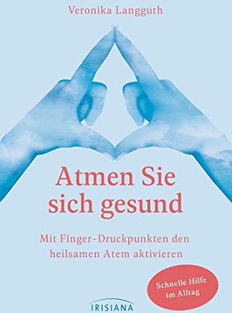 Veronika Langguth - Atmen Sie sich gesund: Mit Fingerdruckpunkten den heilsamen Atem aktivieren - Schnelle Hilfe im Alltag - Entspannung durch den Erfahrbaren Atem nach Ilse Middendorf - Preis vom 09.10.2026 07:28:09 h