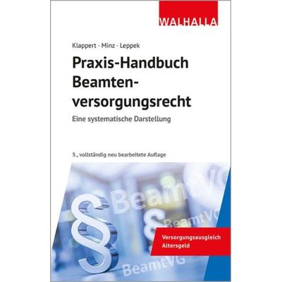 Praxis-Handbuch Beamtenversorgungsrecht, Taschenbuch von Sebastian Klappert,Hubert Minz,Sabine Leppek, Walhalla und Praetoria, 978-3-8029-1833-9